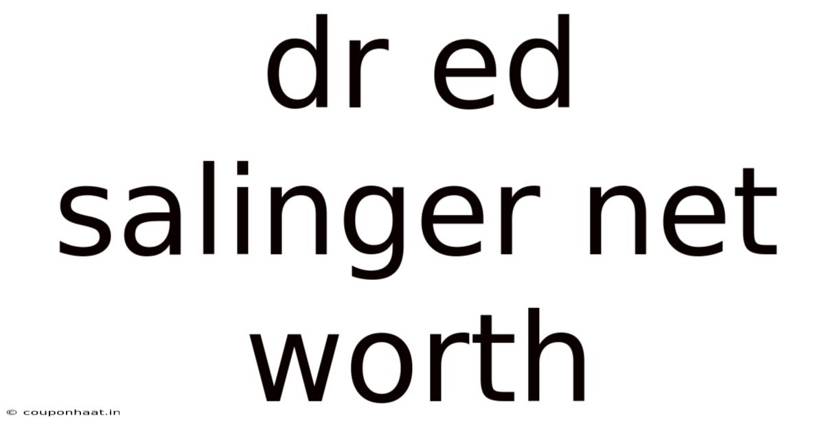 Dr Ed Salinger Net Worth