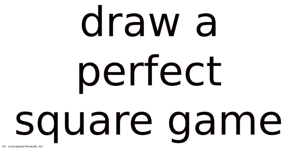 Draw A Perfect Square Game