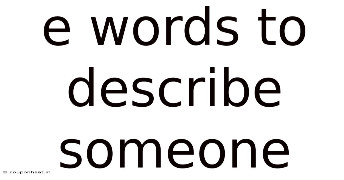 E Words To Describe Someone