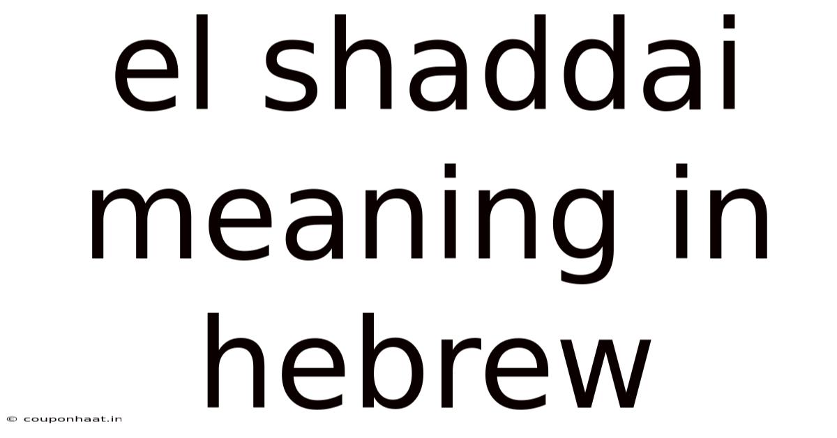 El Shaddai Meaning In Hebrew