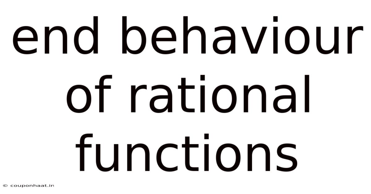 End Behaviour Of Rational Functions