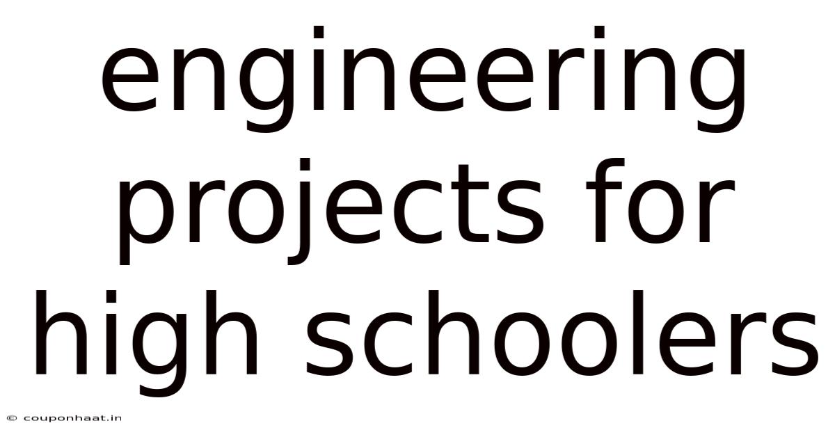 Engineering Projects For High Schoolers