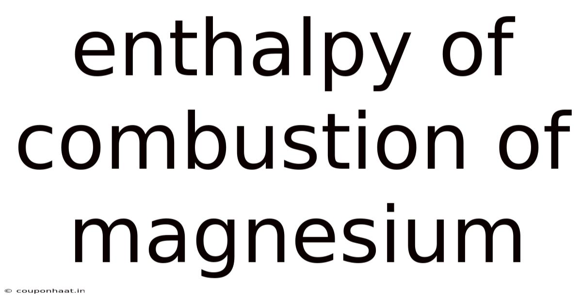 Enthalpy Of Combustion Of Magnesium