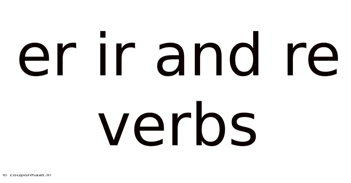 Er Ir And Re Verbs
