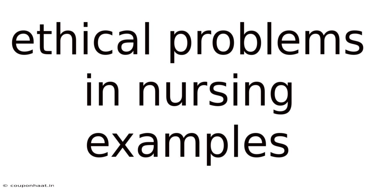 Ethical Problems In Nursing Examples