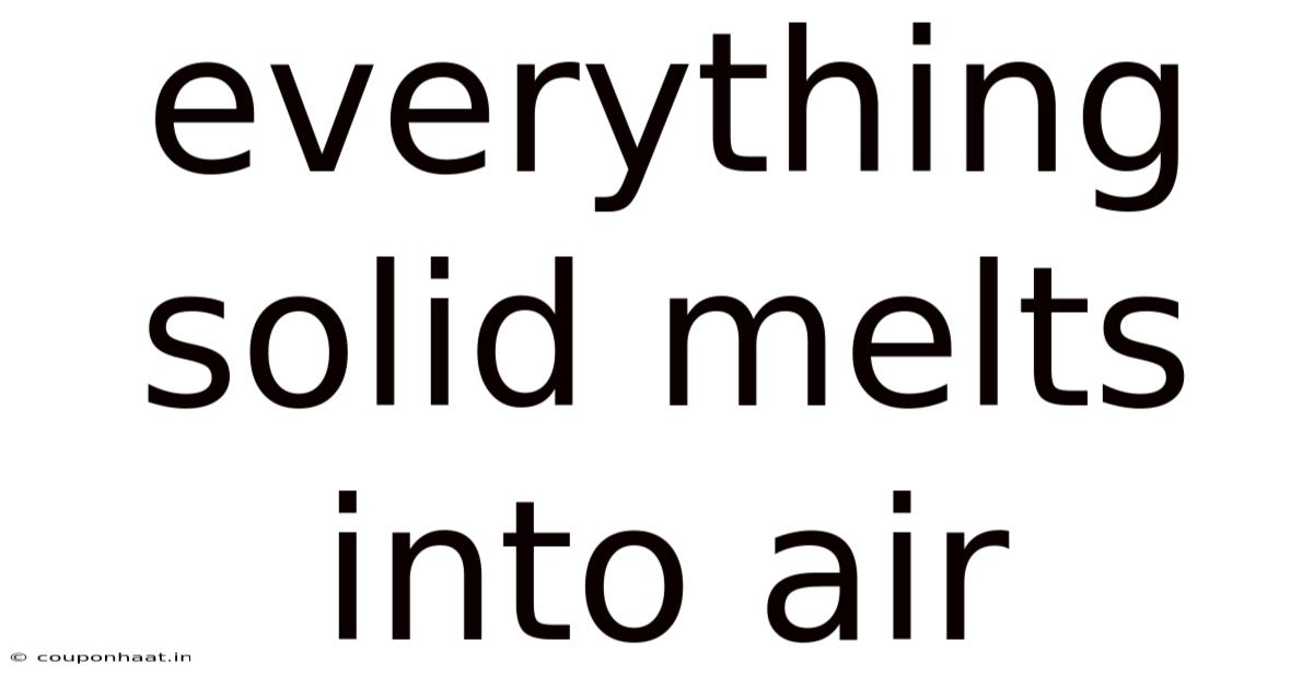Everything Solid Melts Into Air