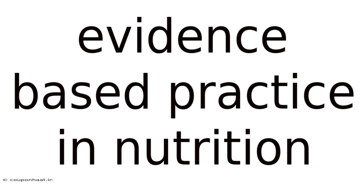 Evidence Based Practice In Nutrition