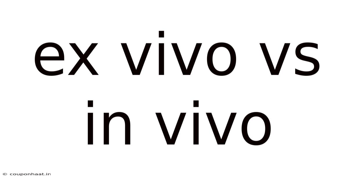 Ex Vivo Vs In Vivo
