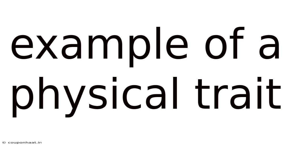 Example Of A Physical Trait