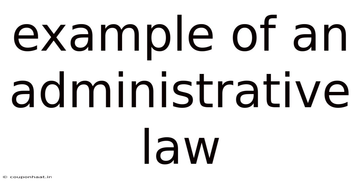 Example Of An Administrative Law