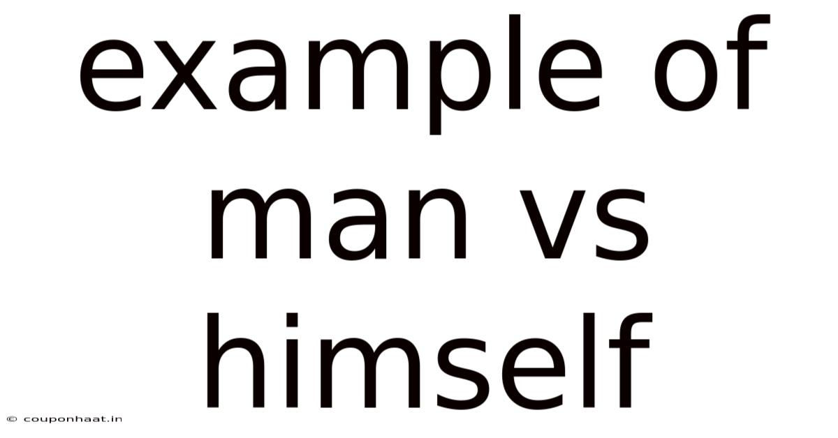 Example Of Man Vs Himself