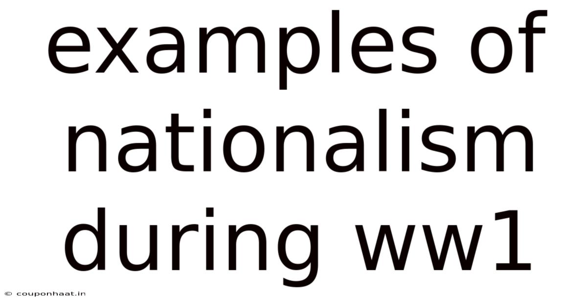 Examples Of Nationalism During Ww1