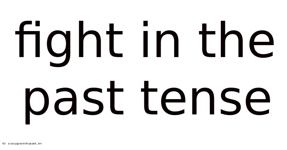 Fight In The Past Tense