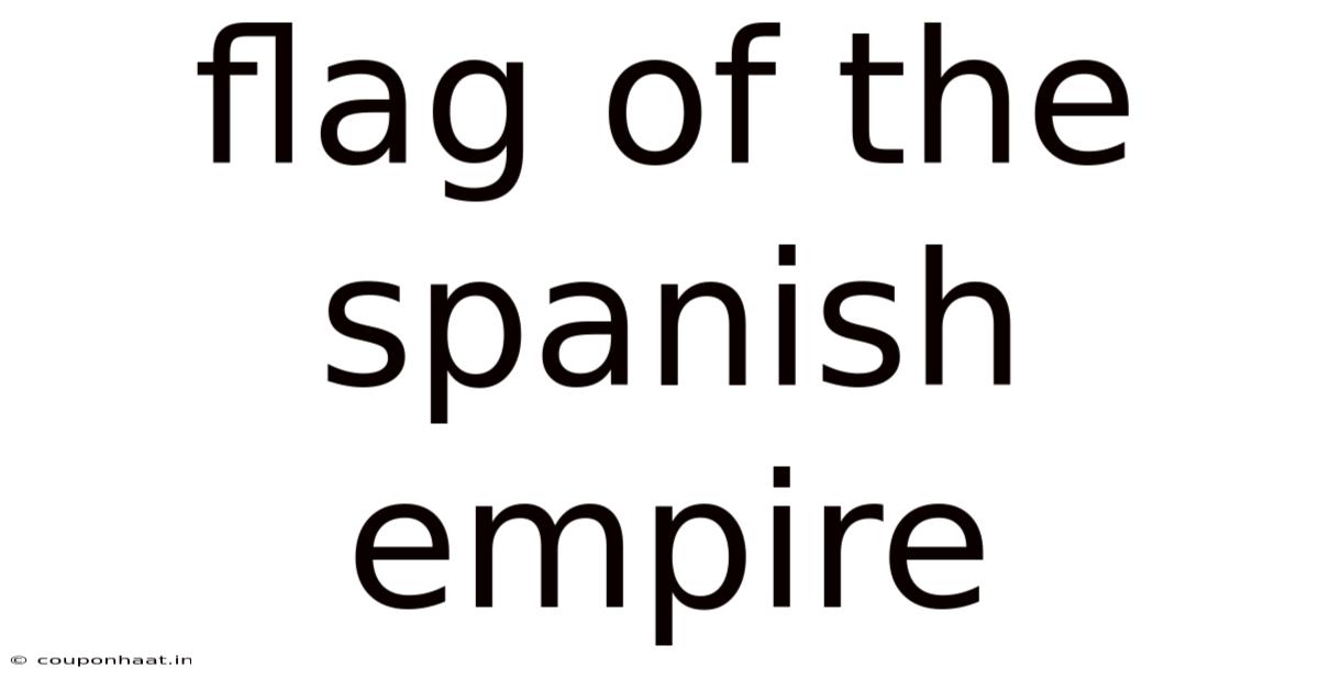Flag Of The Spanish Empire