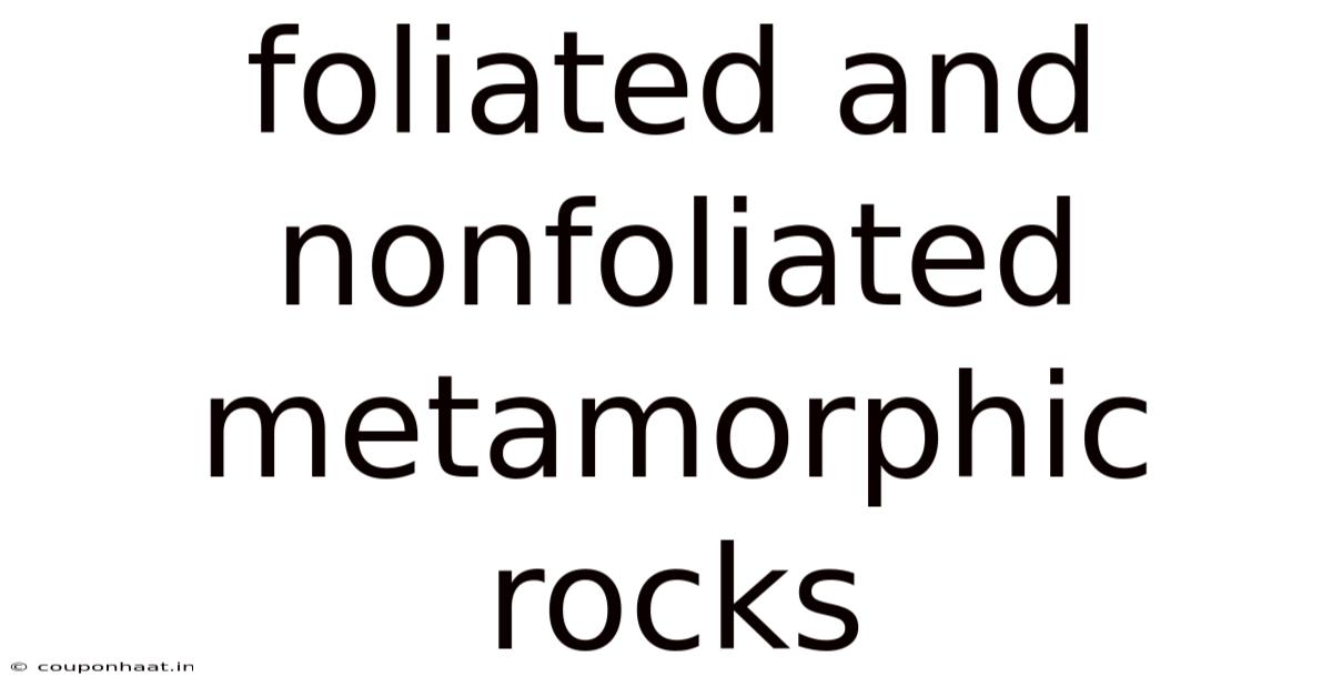 Foliated And Nonfoliated Metamorphic Rocks