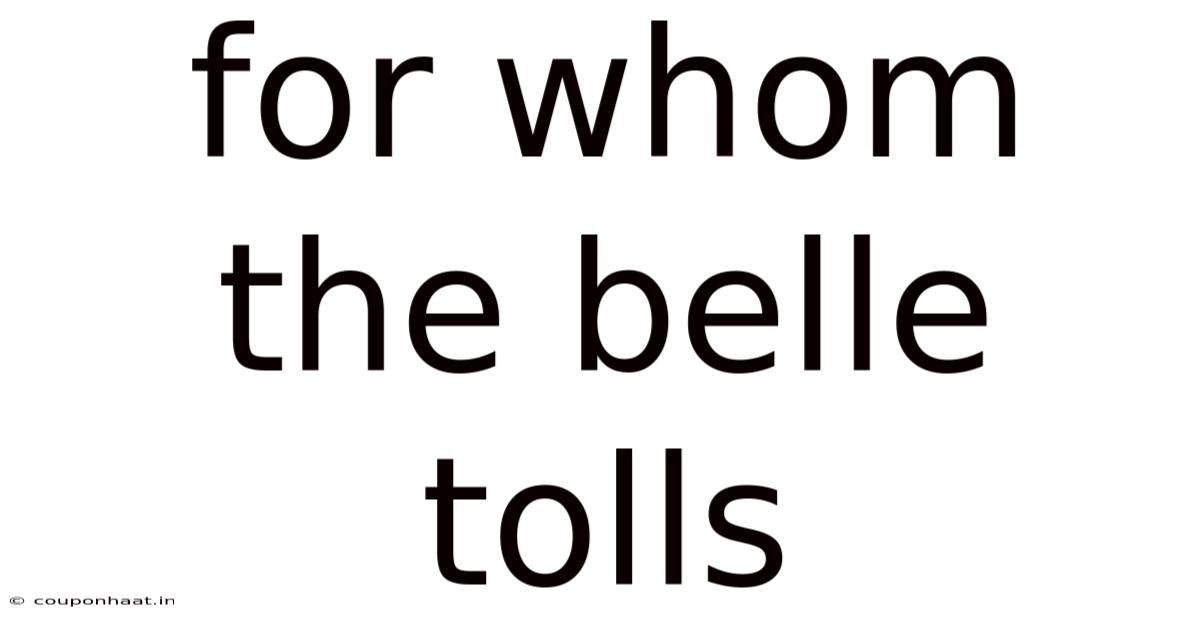 For Whom The Belle Tolls