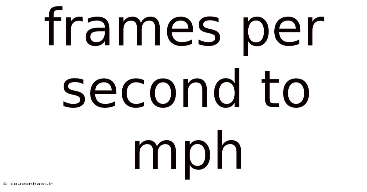 Frames Per Second To Mph