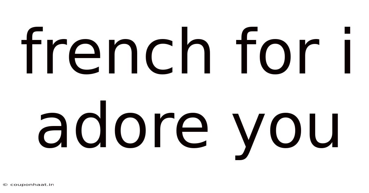 French For I Adore You