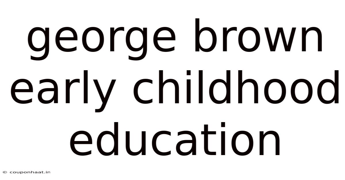 George Brown Early Childhood Education