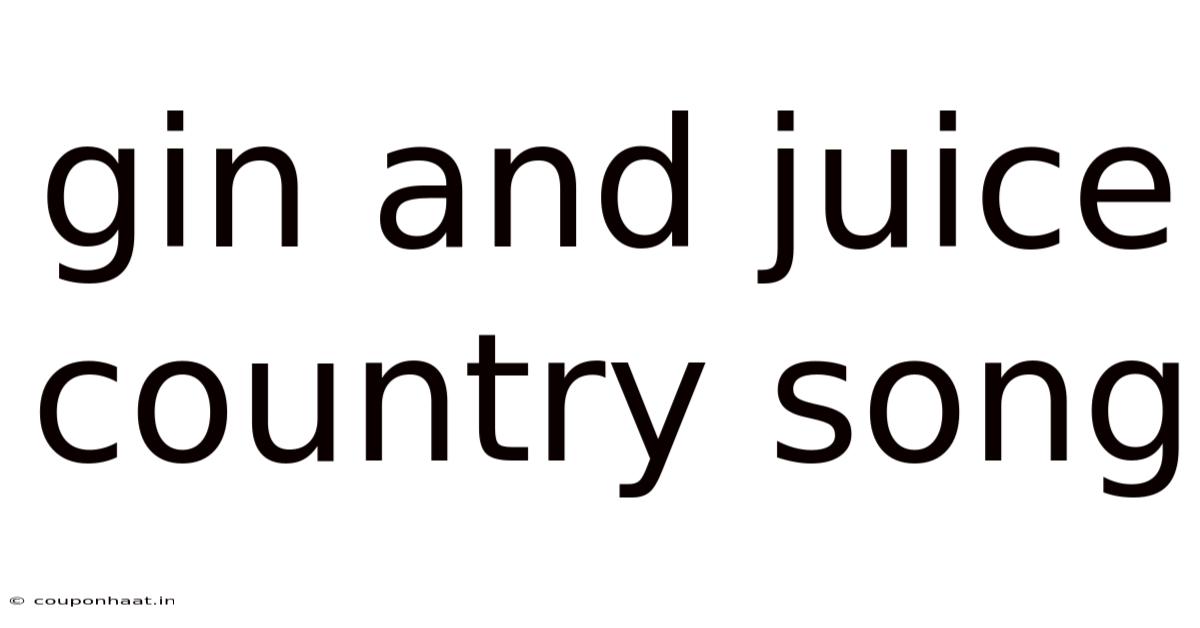 Gin And Juice Country Song