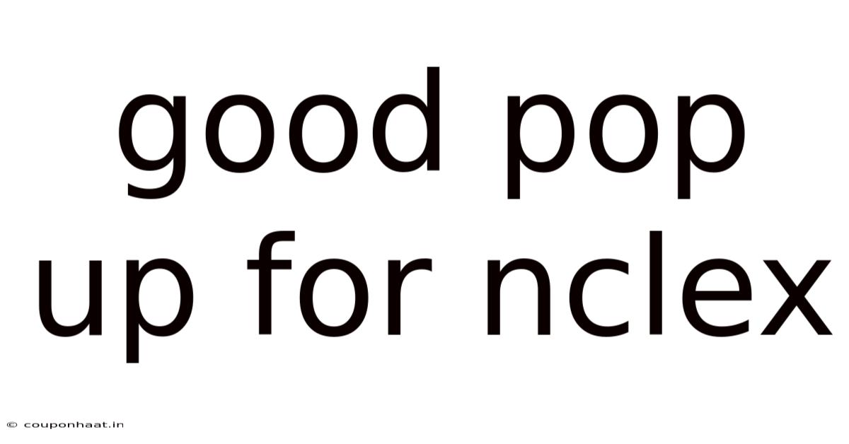 Good Pop Up For Nclex