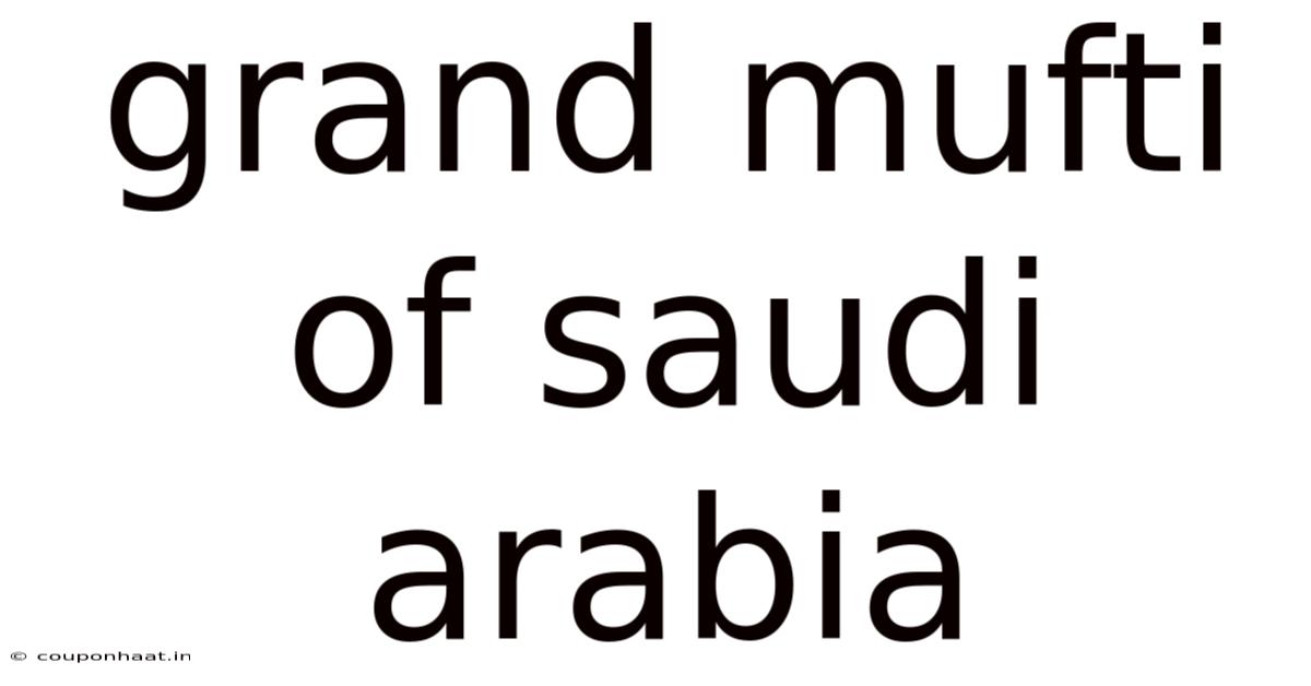 Grand Mufti Of Saudi Arabia