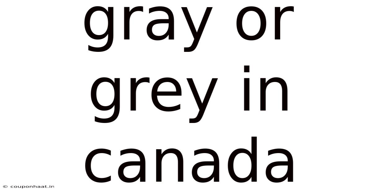 Gray Or Grey In Canada