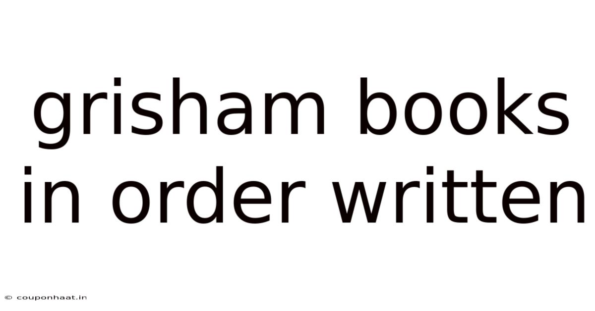 Grisham Books In Order Written