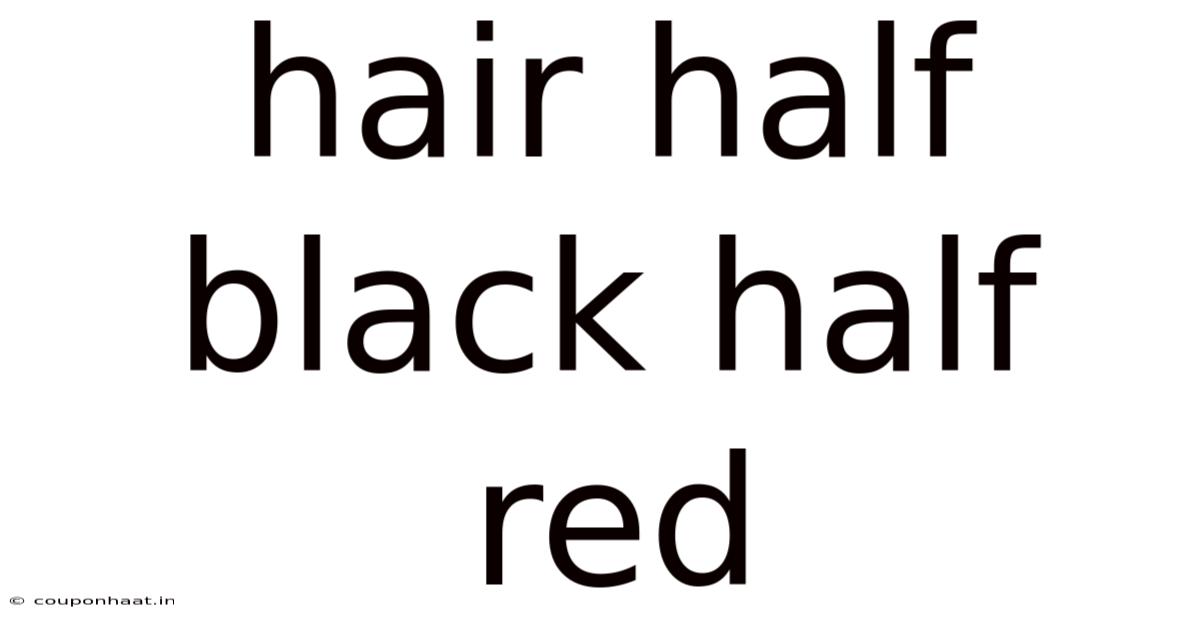 Hair Half Black Half Red