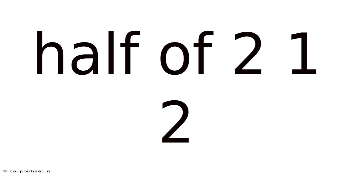 Half Of 2 1 2