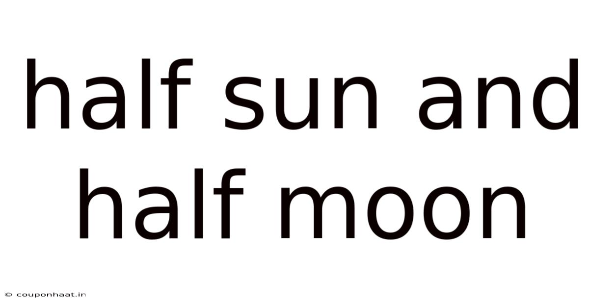 Half Sun And Half Moon