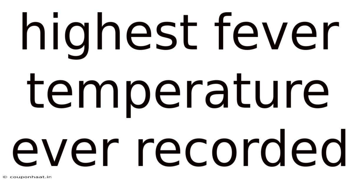 Highest Fever Temperature Ever Recorded