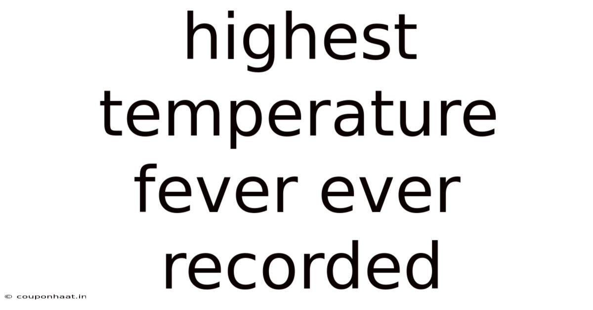 Highest Temperature Fever Ever Recorded