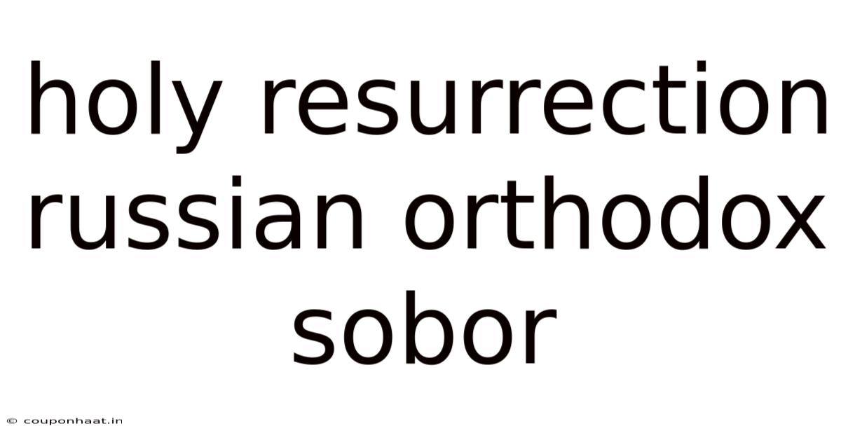 Holy Resurrection Russian Orthodox Sobor