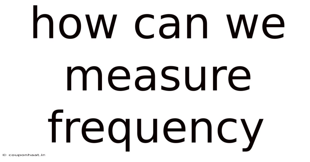How Can We Measure Frequency