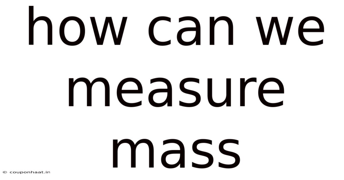 How Can We Measure Mass