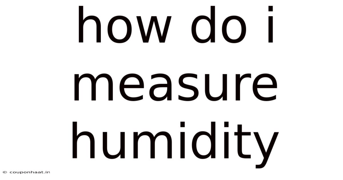 How Do I Measure Humidity