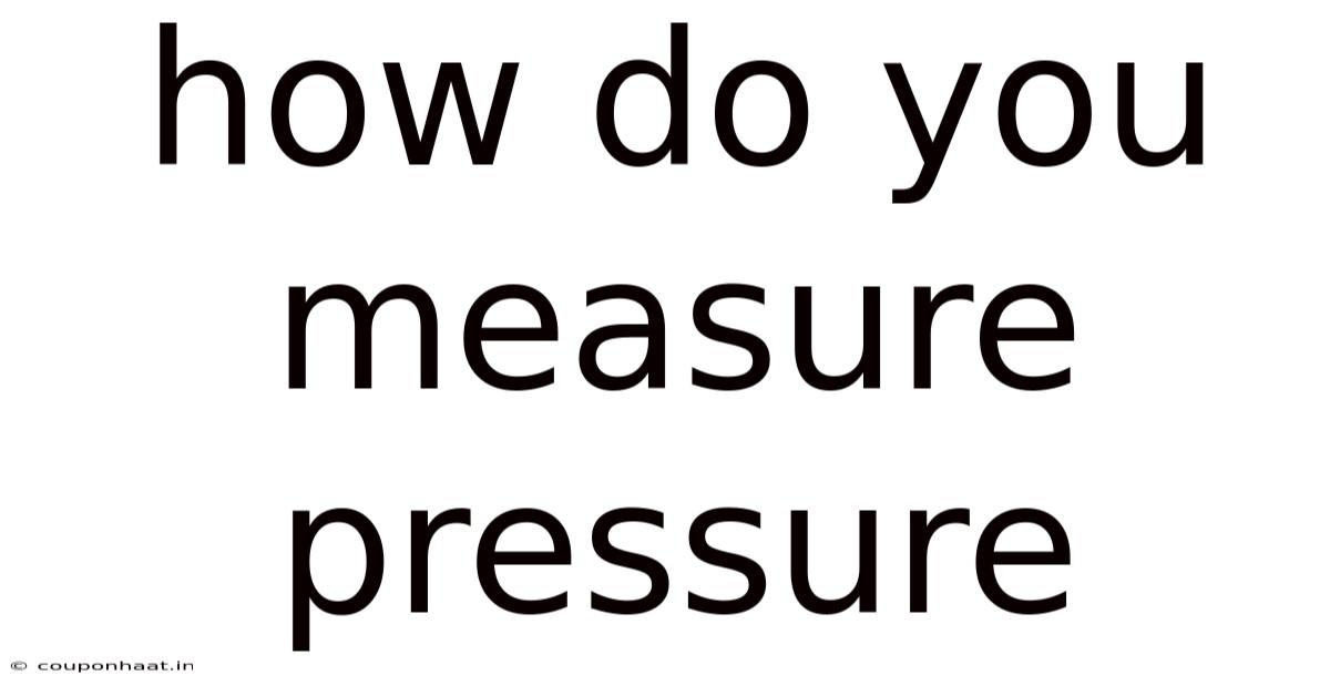 How Do You Measure Pressure
