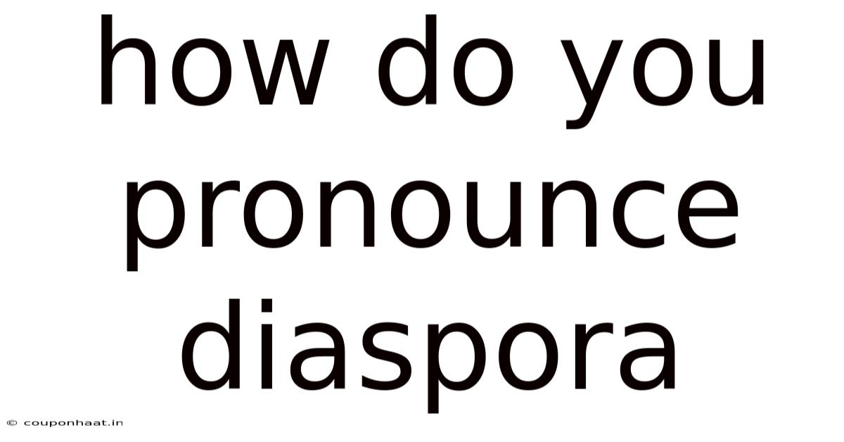 How Do You Pronounce Diaspora