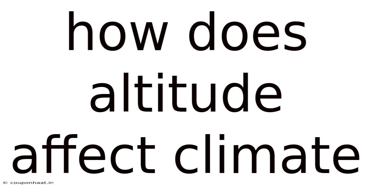 How Does Altitude Affect Climate