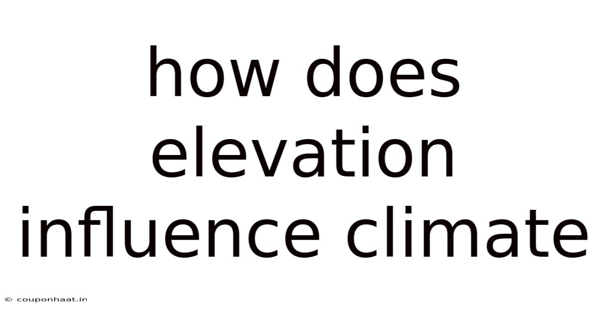 How Does Elevation Influence Climate