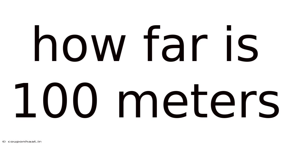 How Far Is 100 Meters