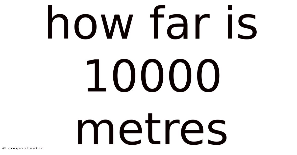 How Far Is 10000 Metres