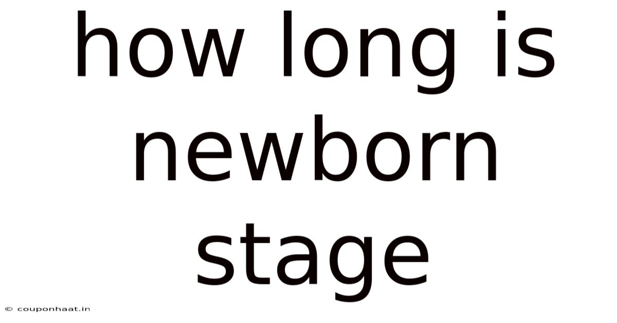 How Long Is Newborn Stage