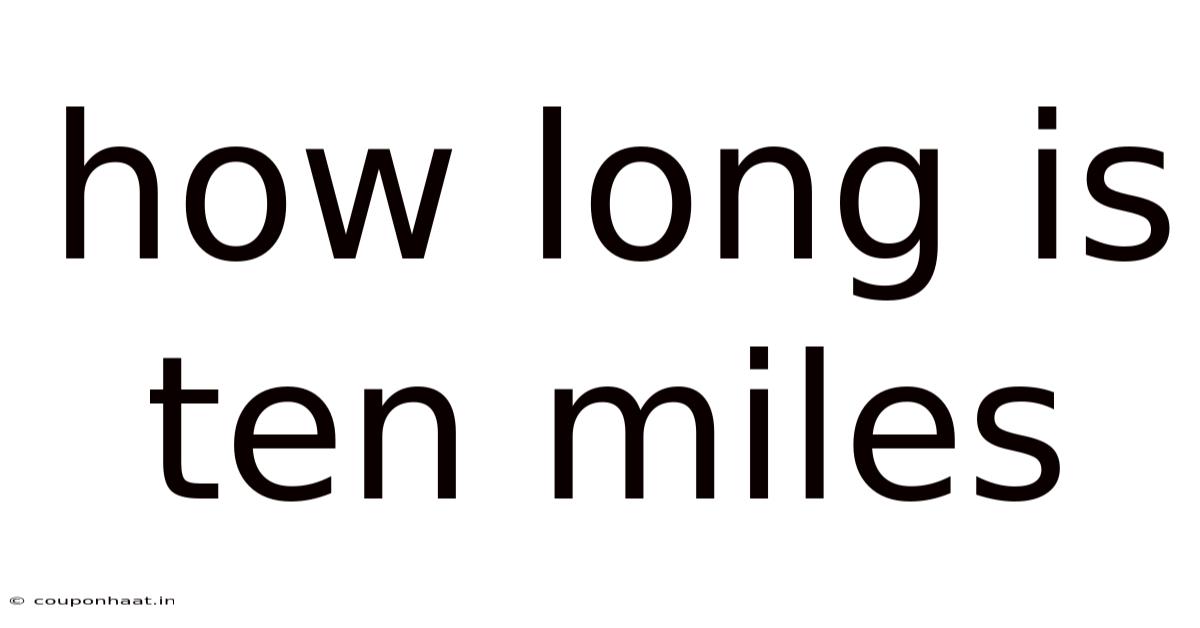 How Long Is Ten Miles
