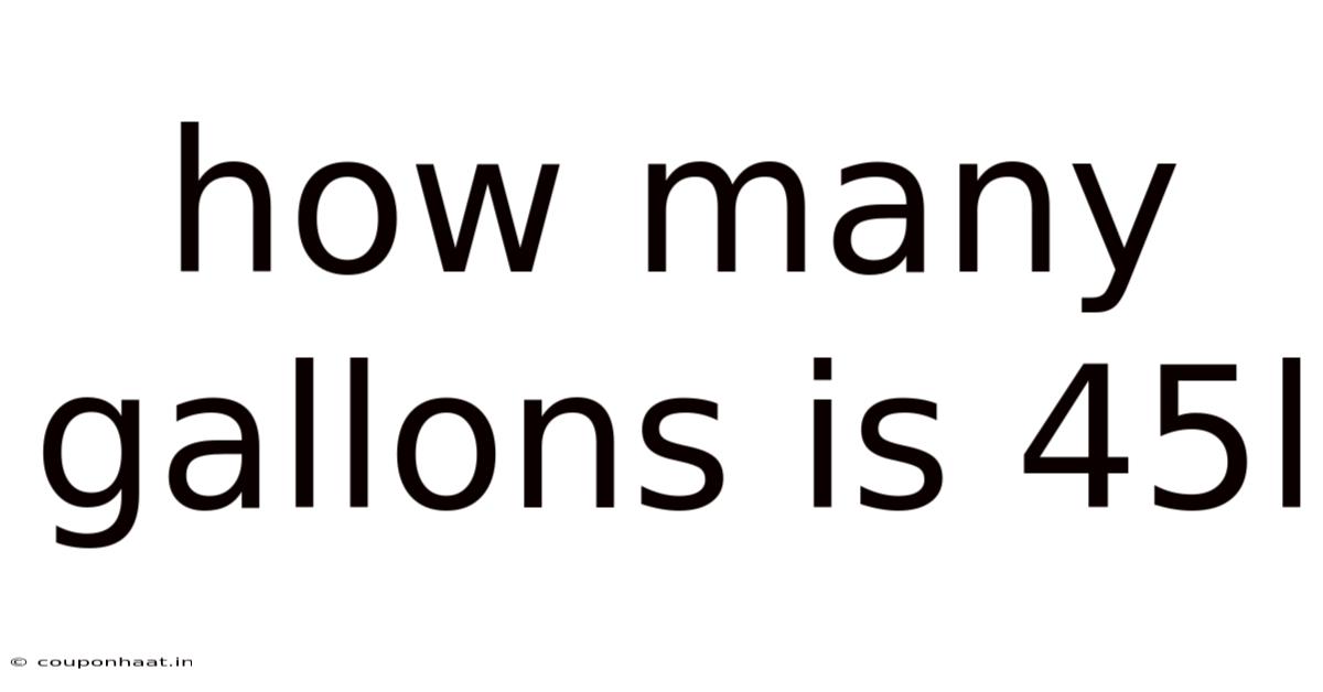 How Many Gallons Is 45l