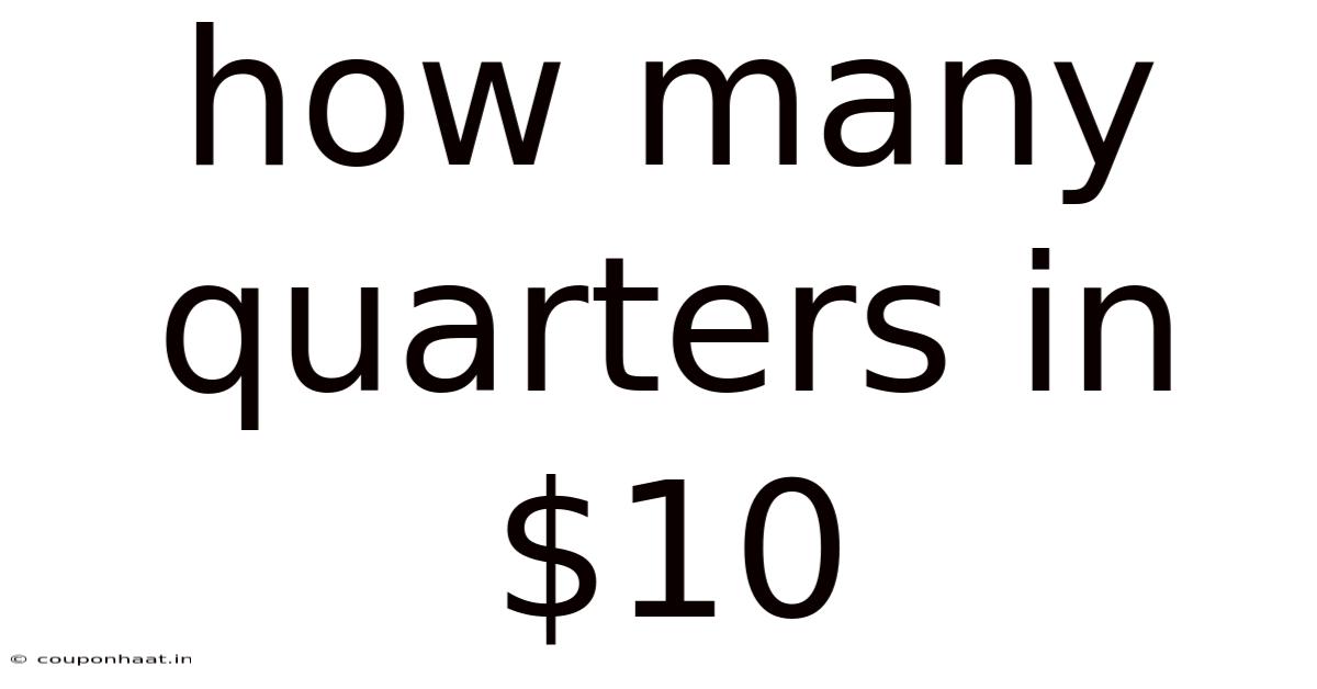 How Many Quarters In $10