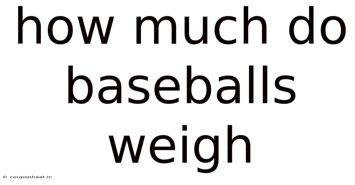 How Much Do Baseballs Weigh
