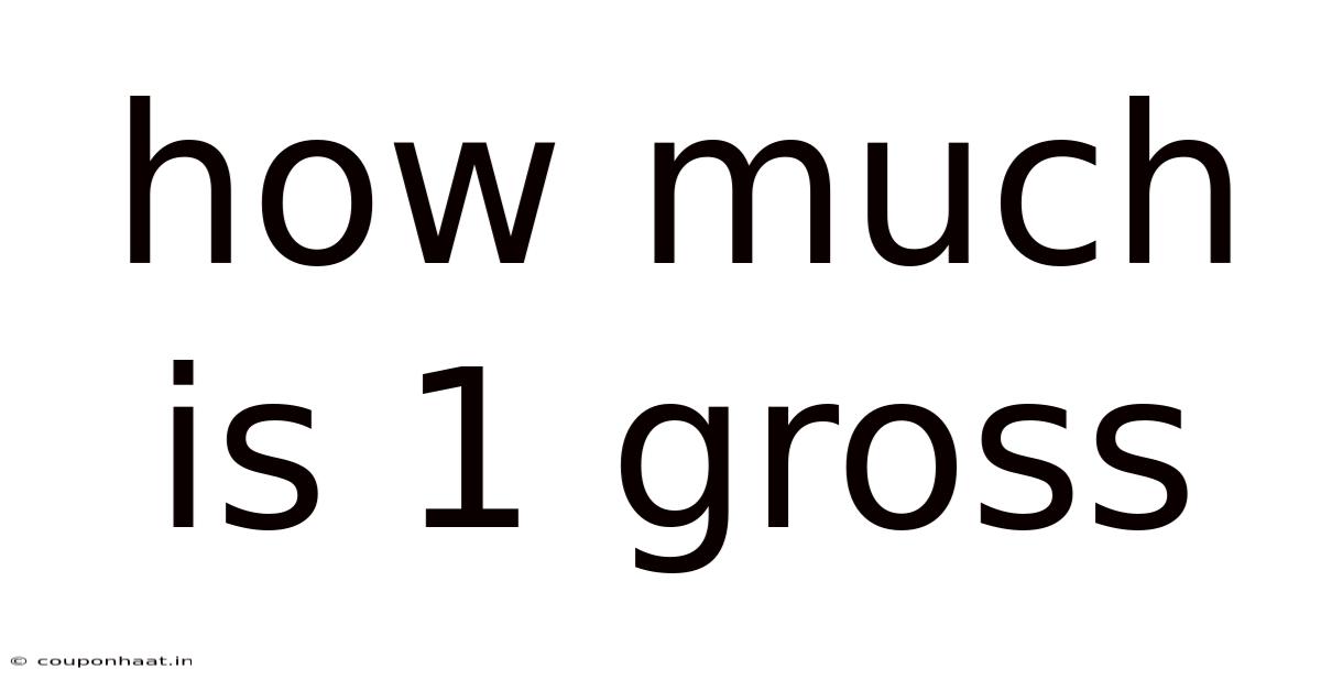 How Much Is 1 Gross