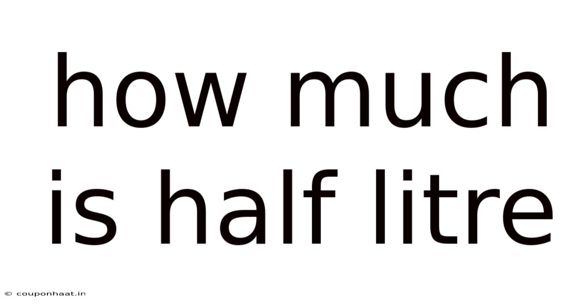 How Much Is Half Litre